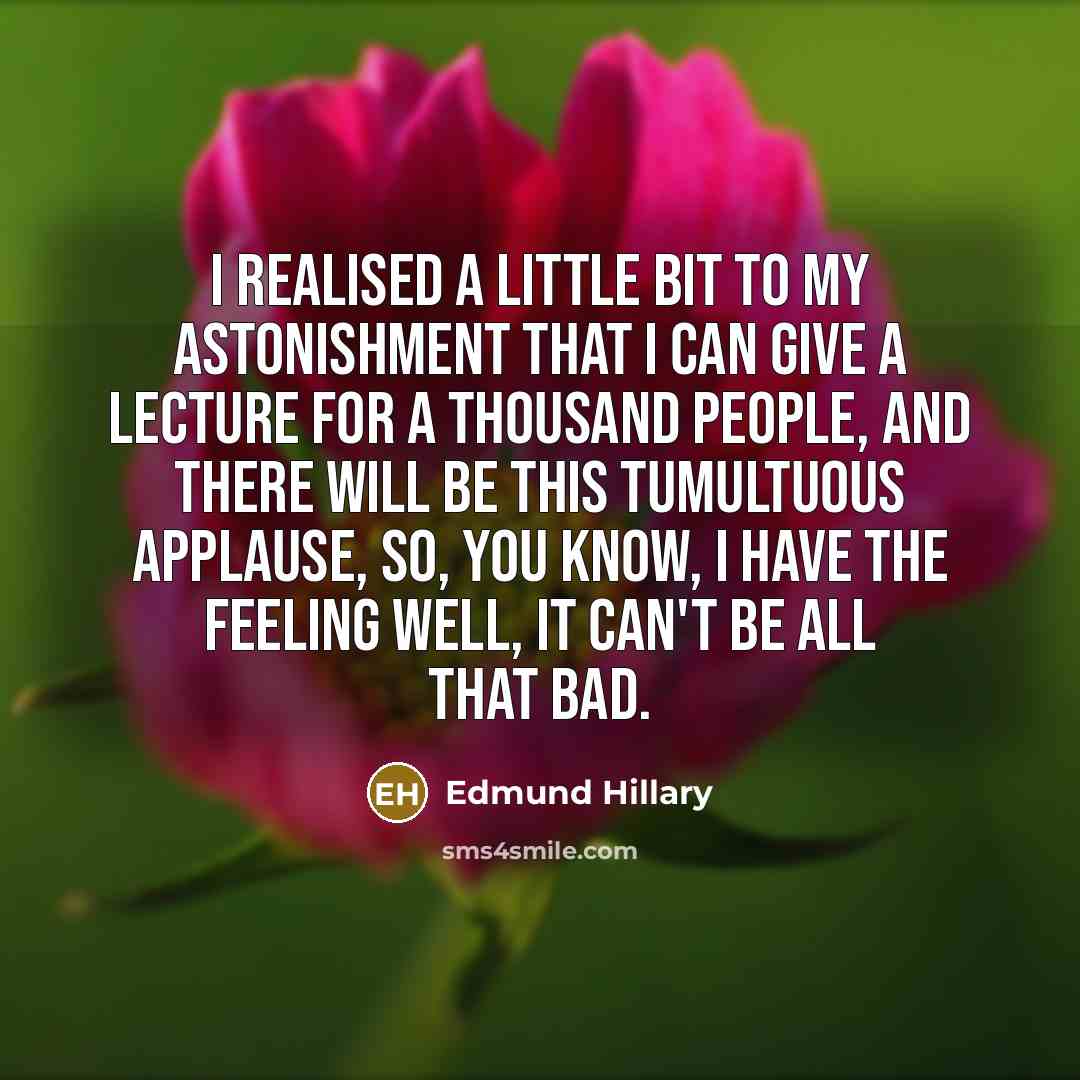 “I realised a little bit to my astonishment that I…” quote by Edmund Hillary
