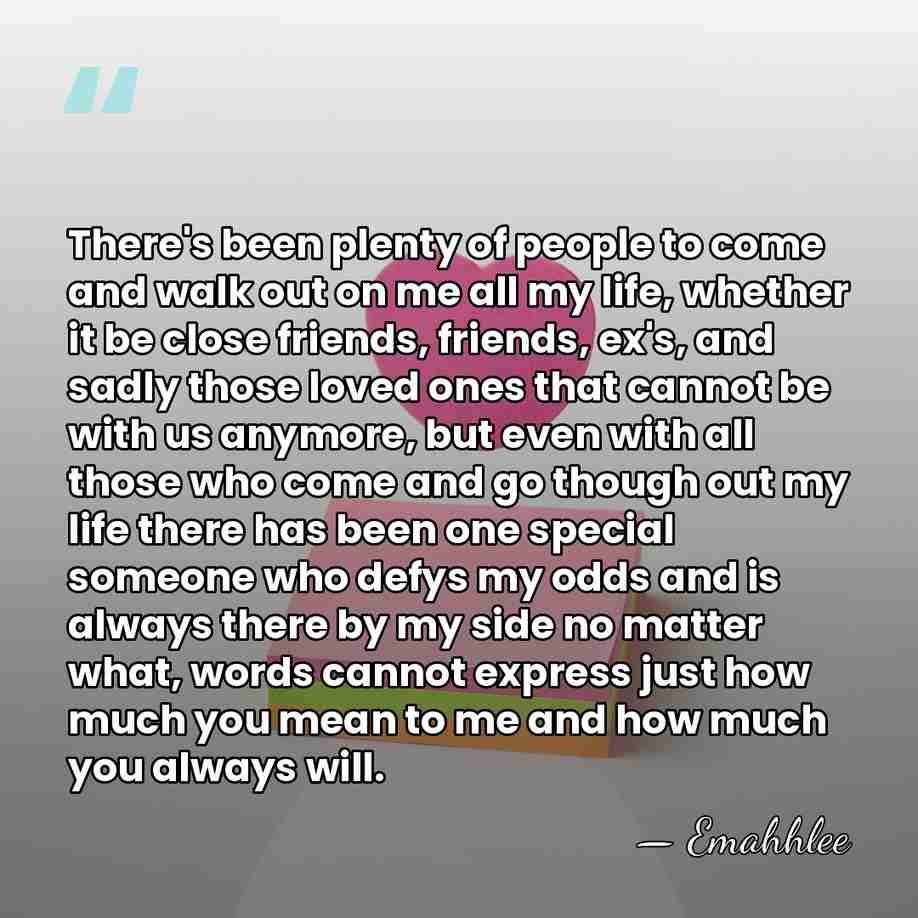 There's been plenty of people to come and walk out on me&hellip; - Emahhlee