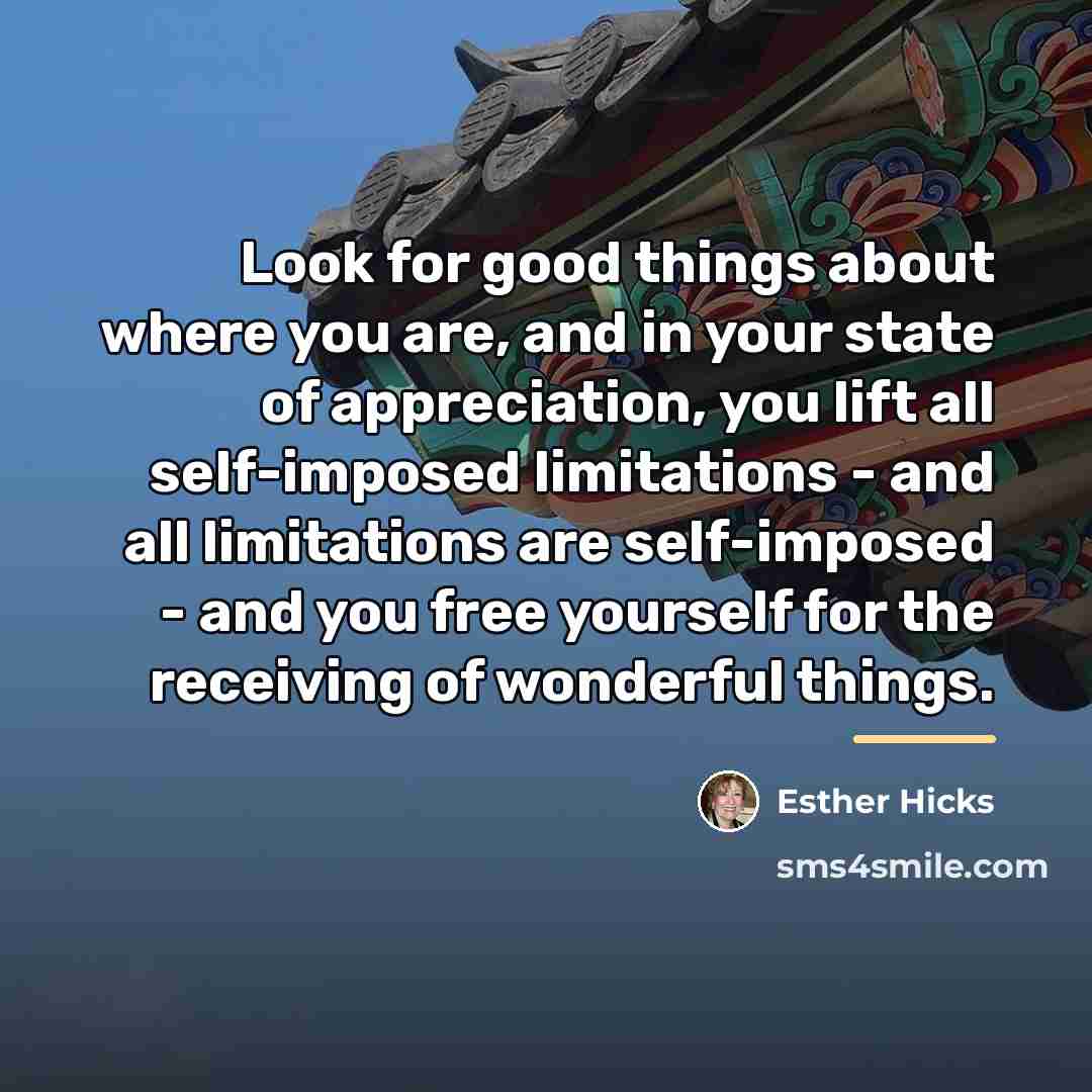 “Look for good things about where you are, and in…” quote by Esther Hicks