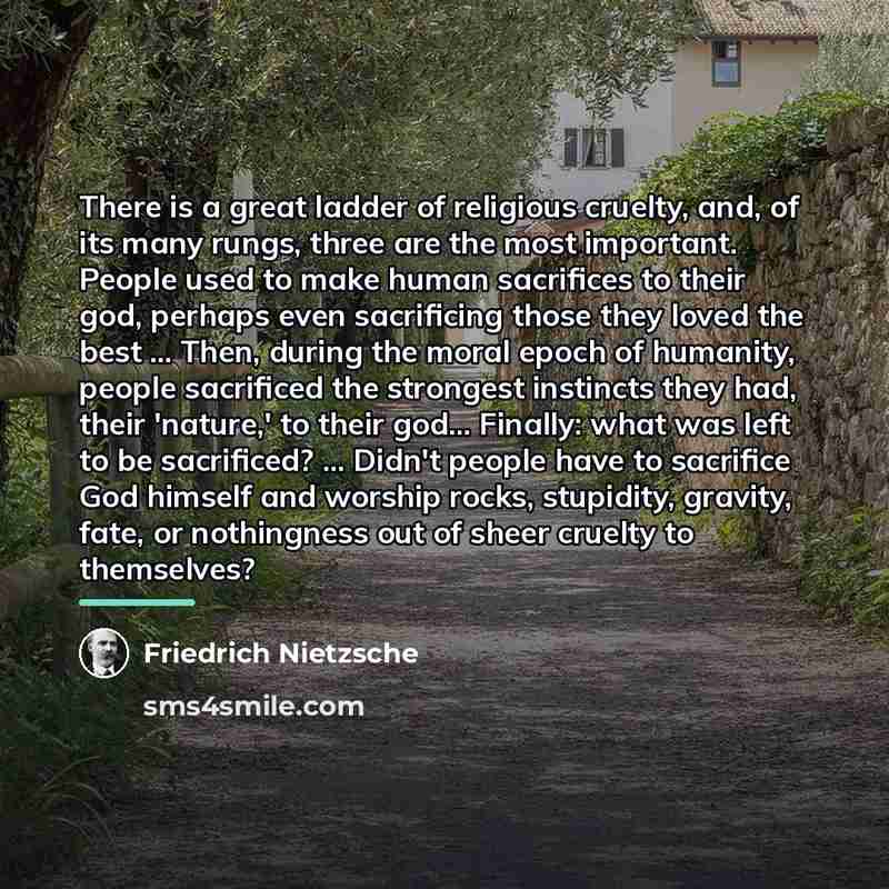 “There is a great ladder of religious cruelty, and, of…” quote by Friedrich Nietzsche