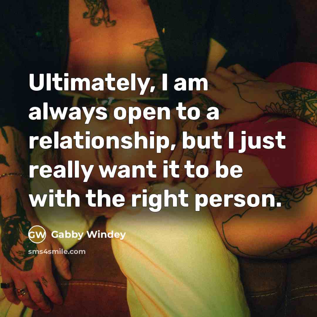 “Ultimately, I am always open to a relationship, but I…” quote by Gabby Windey
