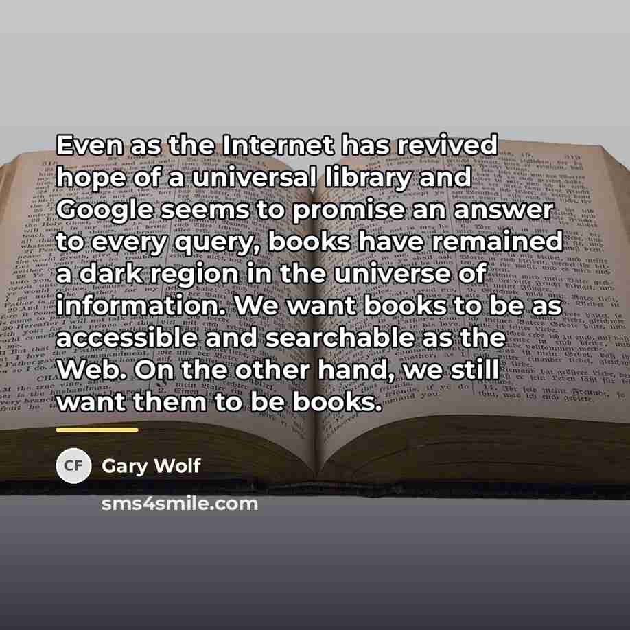 “Even as the Internet has revived hope of a universal…” quote by Gary Wolf