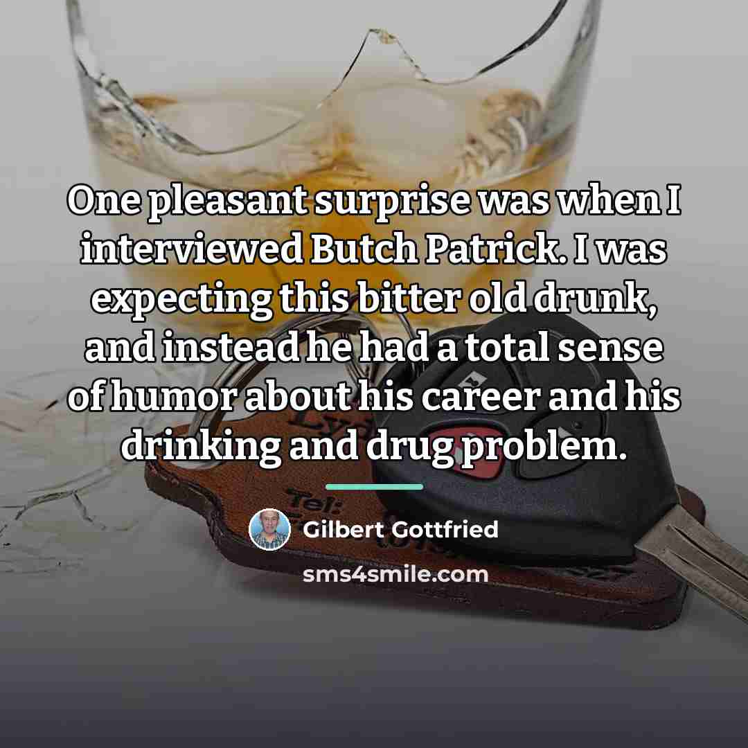 “One pleasant surprise was when I interviewed Butch Patrick. I…” quote by Gilbert Gottfried