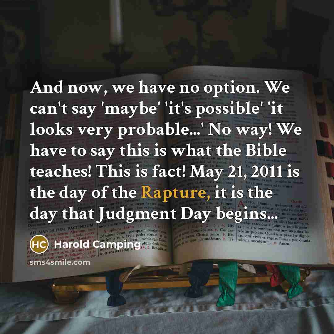 “And now, we have no option. We can't say 'maybe'…” quote by Harold Camping