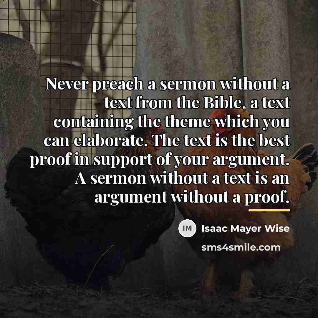 “Never preach a sermon without a text from the Bible,…” quote by Isaac Mayer Wise