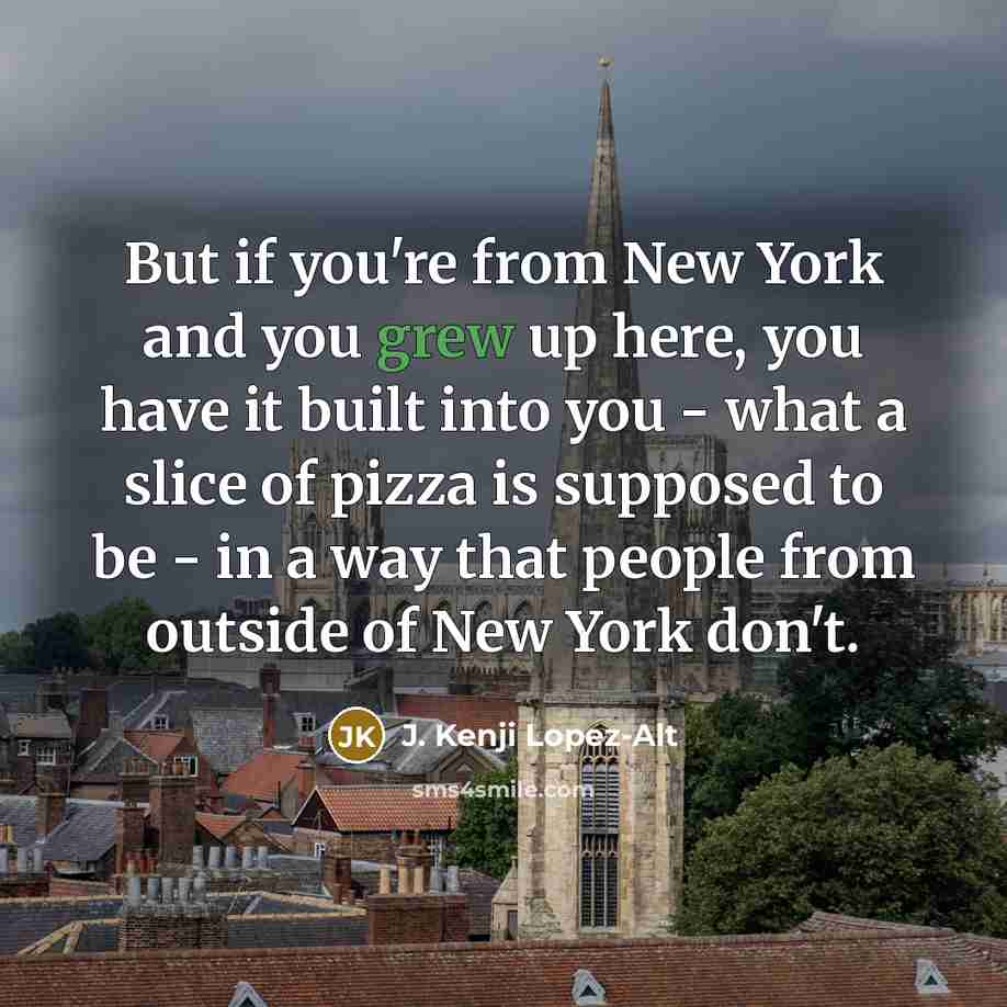 “But if you're from New York and you grew up…” quote by J. Kenji Lopez-Alt