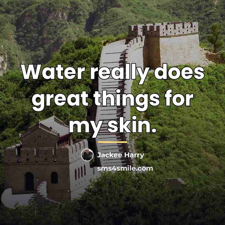 “Water really does great things for my skin.…” quote by Jackee Harry