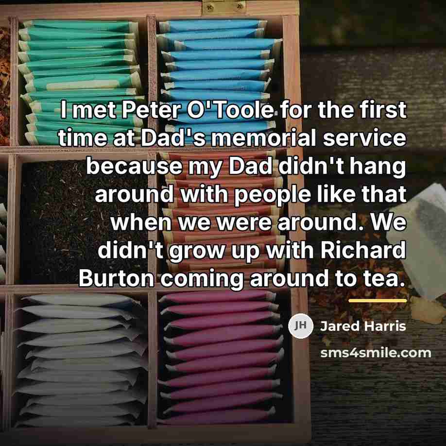 “I met Peter O'Toole for the first time at Dad's…” quote by Jared Harris