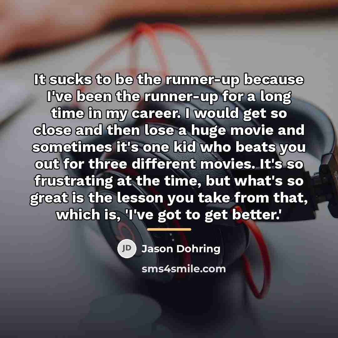 “It sucks to be the runner-up because I've been the…” quote by Jason Dohring