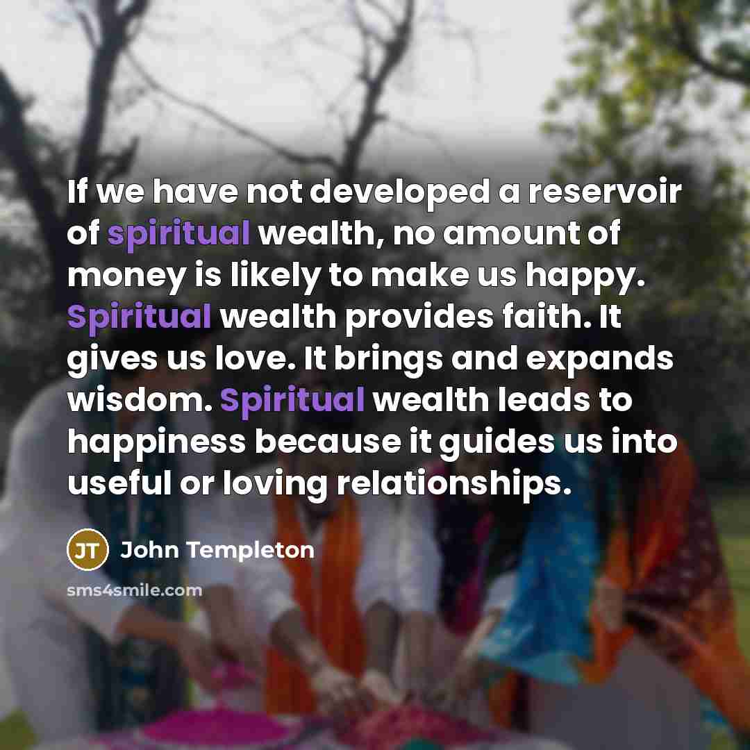 “If we have not developed a reservoir of spiritual wealth,…” quote by John Templeton