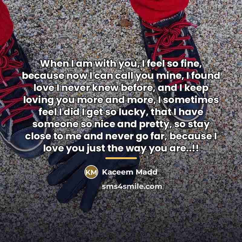 “When I am with you, I feel so fine, because…” quote by Kaceem Madd