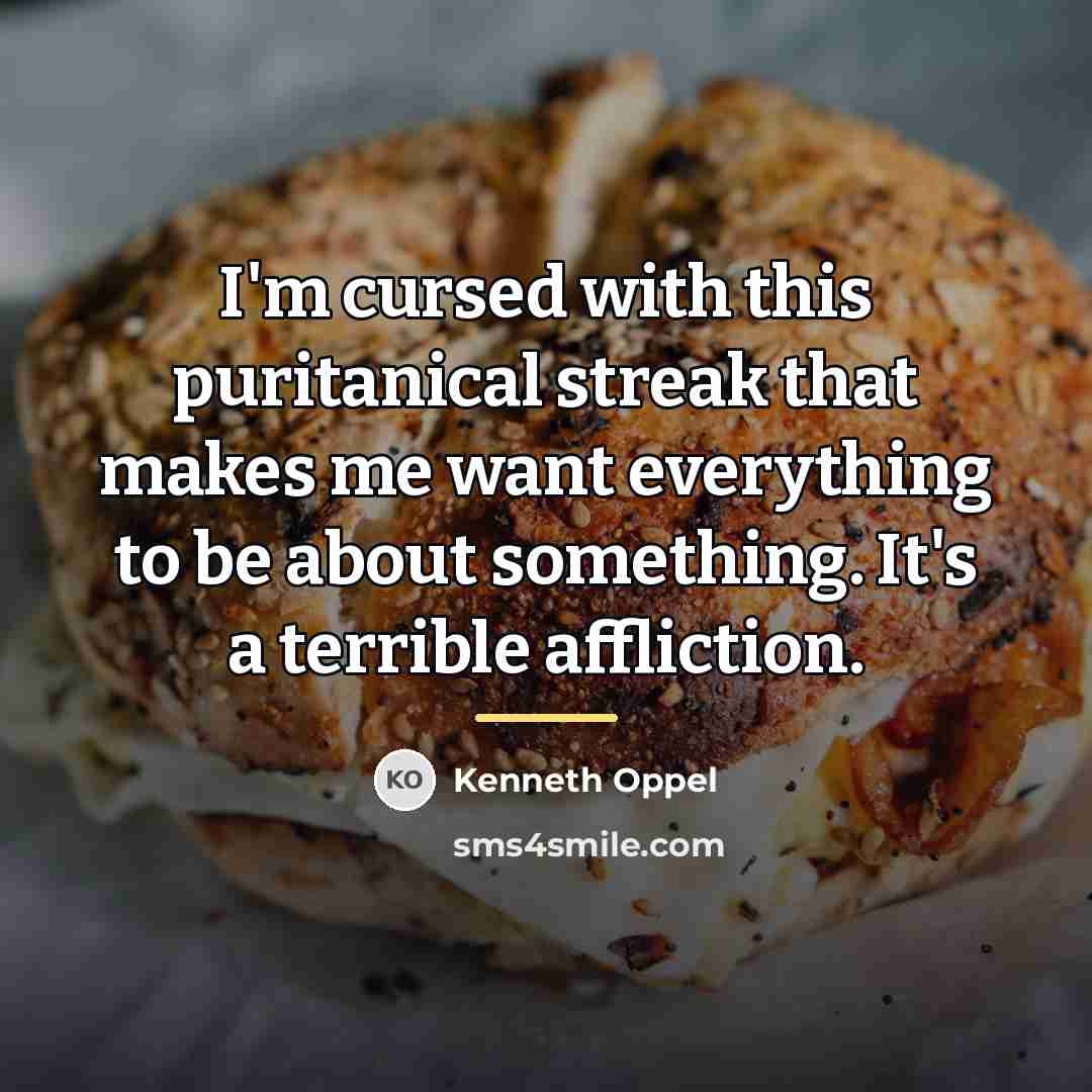 “I'm cursed with this puritanical streak that makes me want…” quote by Kenneth Oppel