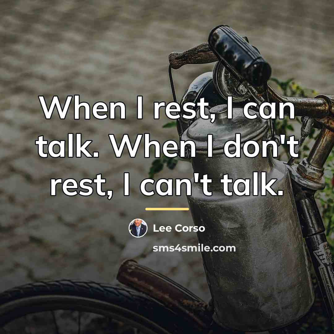 “When I rest, I can talk. When I don't rest,…” quote by Lee Corso