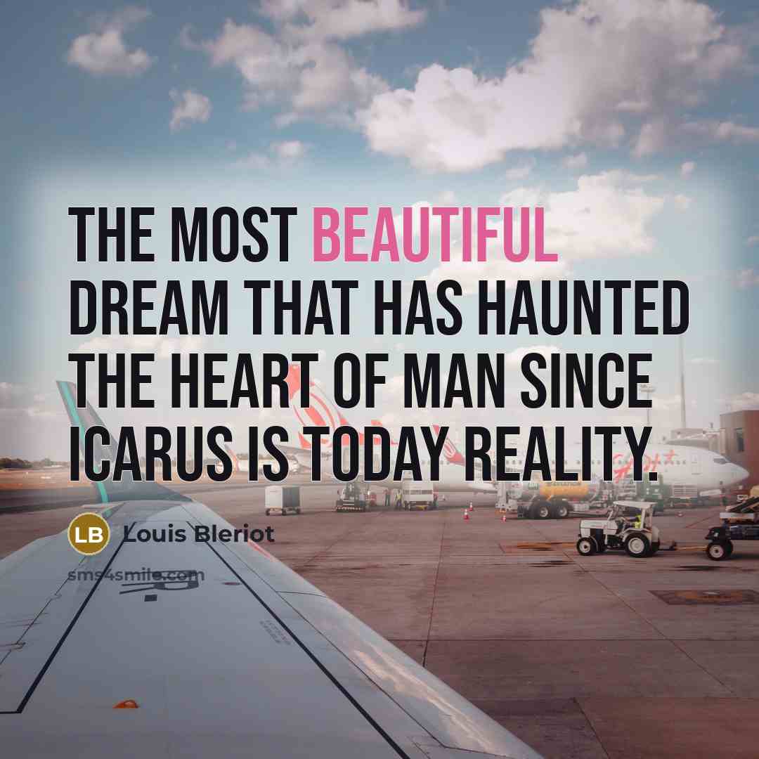 “The most beautiful dream that has haunted the heart of…” quote by Louis Bleriot