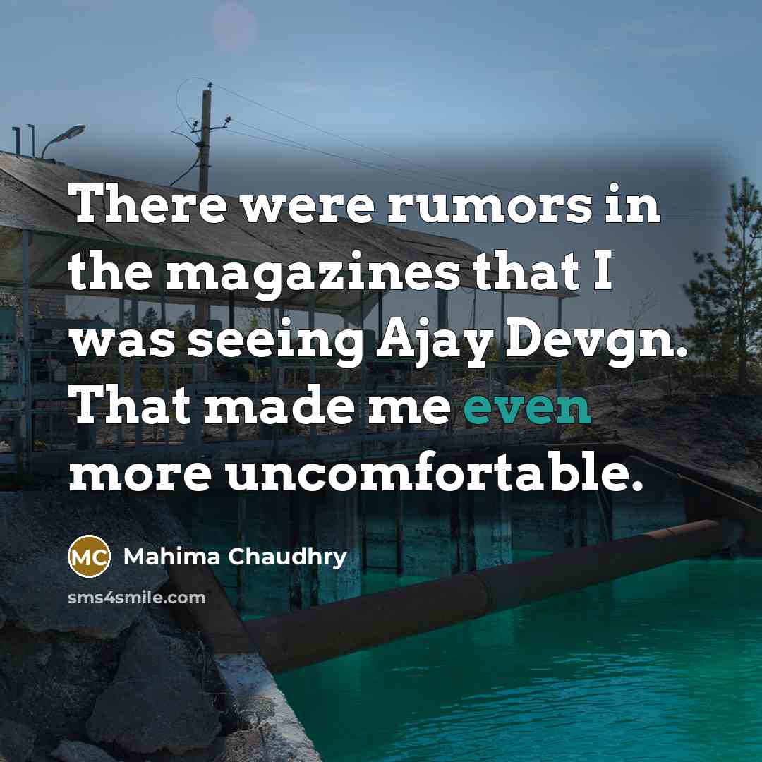 “There were rumors in the magazines that I was seeing…” quote by Mahima Chaudhry