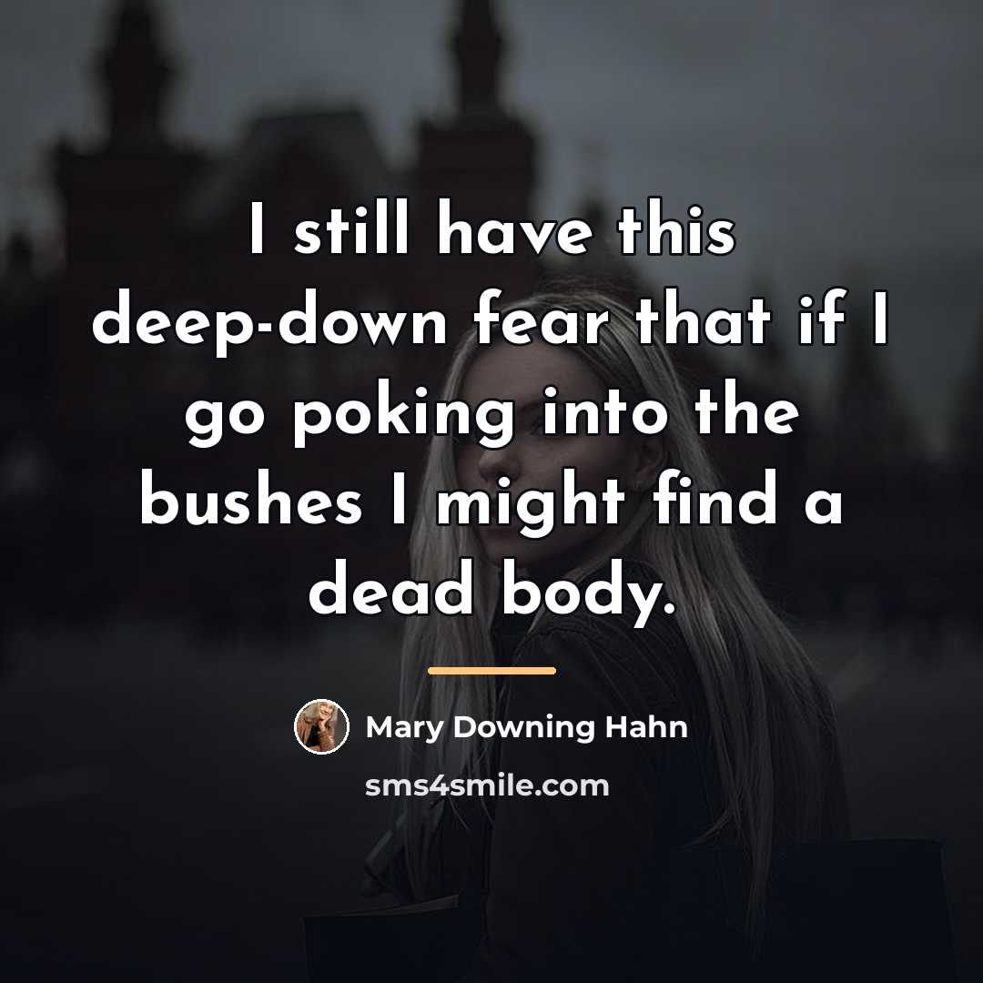 “I still have this deep-down fear that if I go…” quote by Mary Downing Hahn