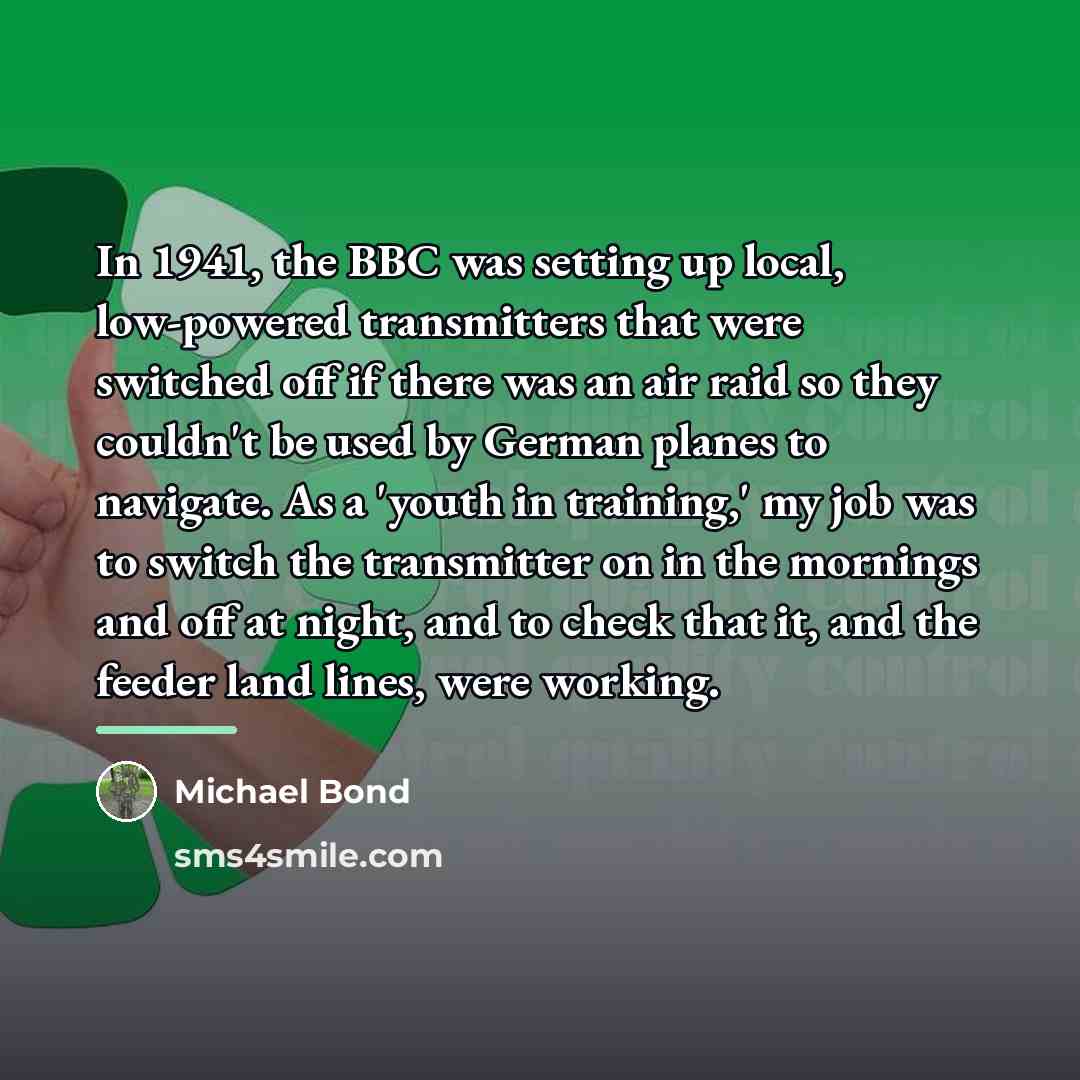 “In 1941, the BBC was setting up local, low-powered transmitters…” quote by Michael Bond