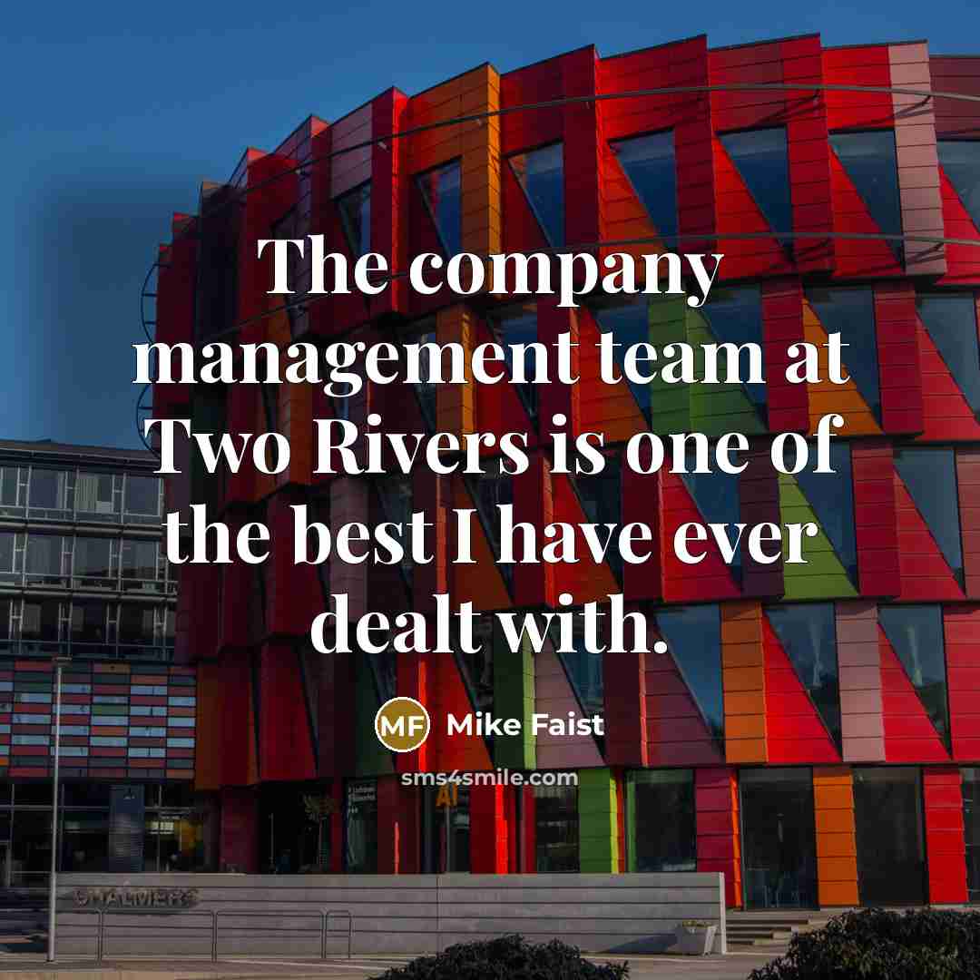 “The company management team at Two Rivers is one of…” quote by Mike Faist
