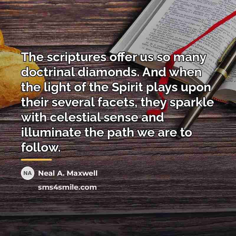 “The scriptures offer us so many doctrinal diamonds. And when…” quote by Neal A. Maxwell