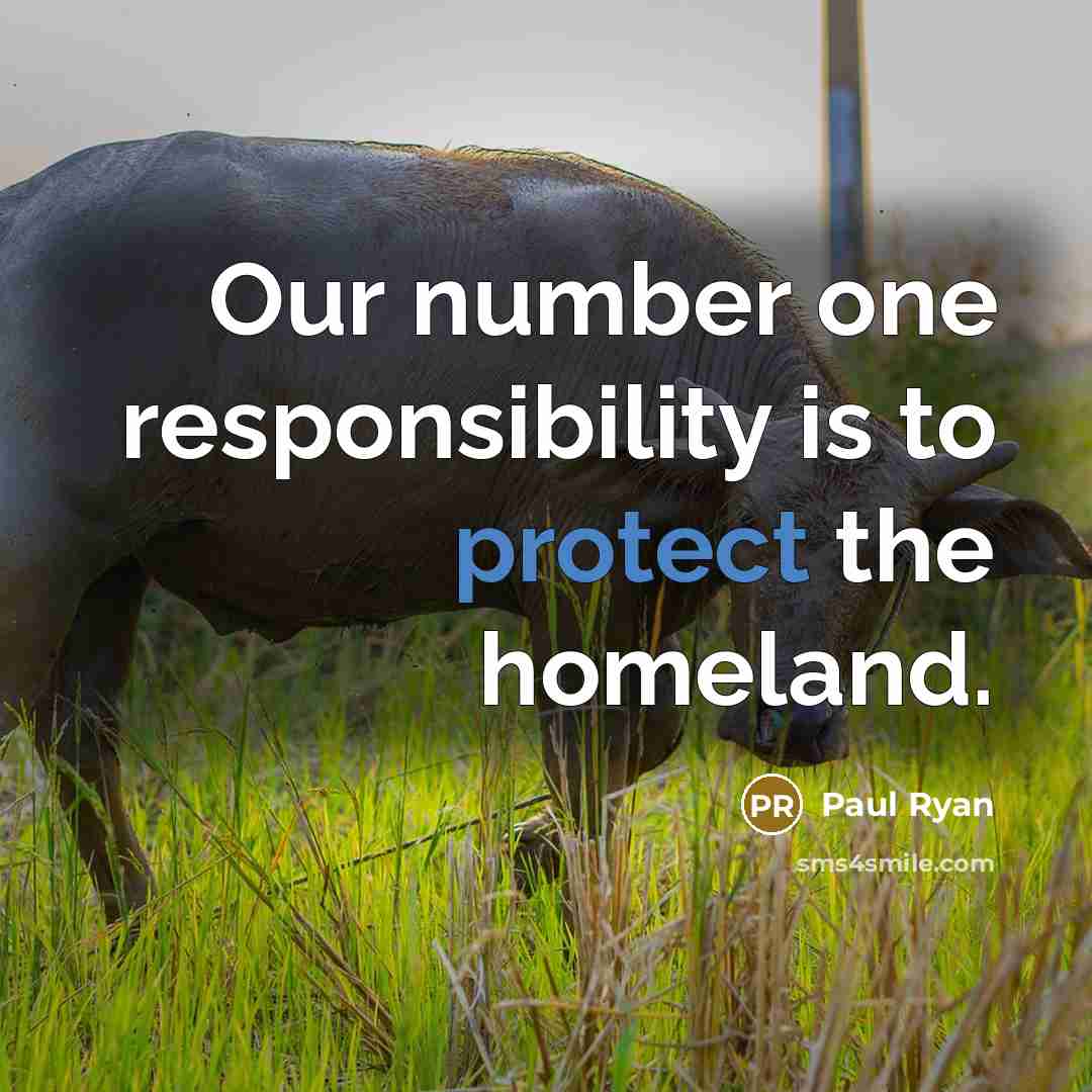 “Our number one responsibility is to protect the homeland.…” quote by Paul Ryan