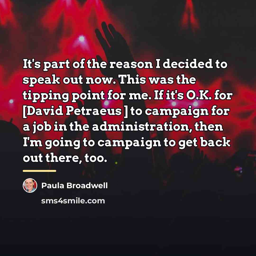 “It's part of the reason I decided to speak out…” quote by Paula Broadwell