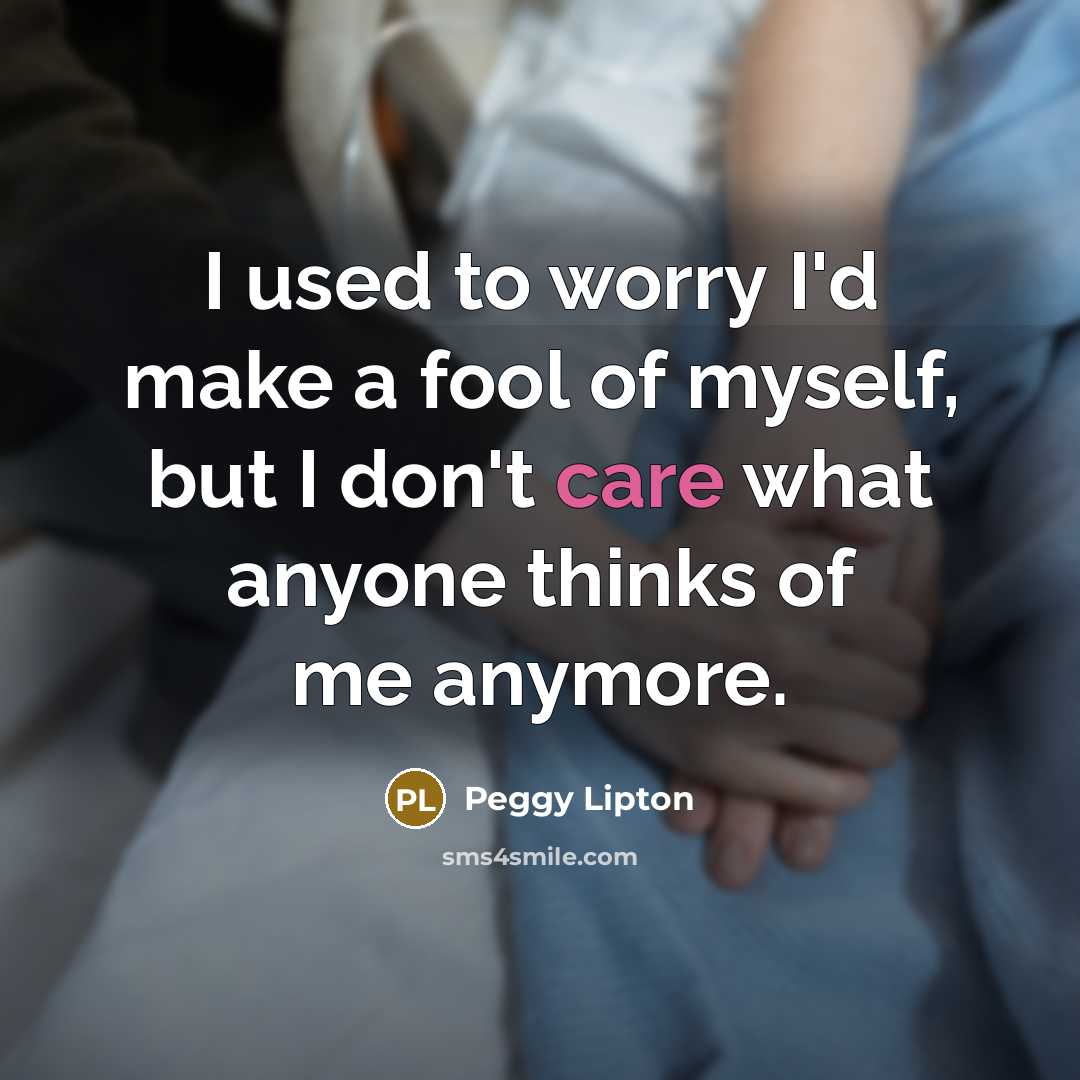 “I used to worry I'd make a fool of myself,…” quote by Peggy Lipton