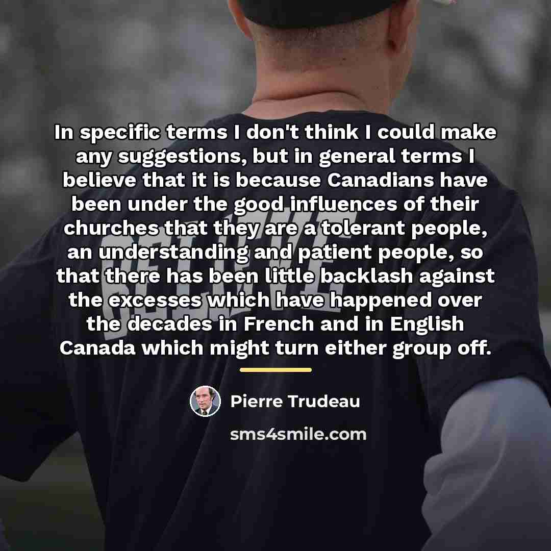 “In specific terms I don't think I could make any…” quote by Pierre Trudeau