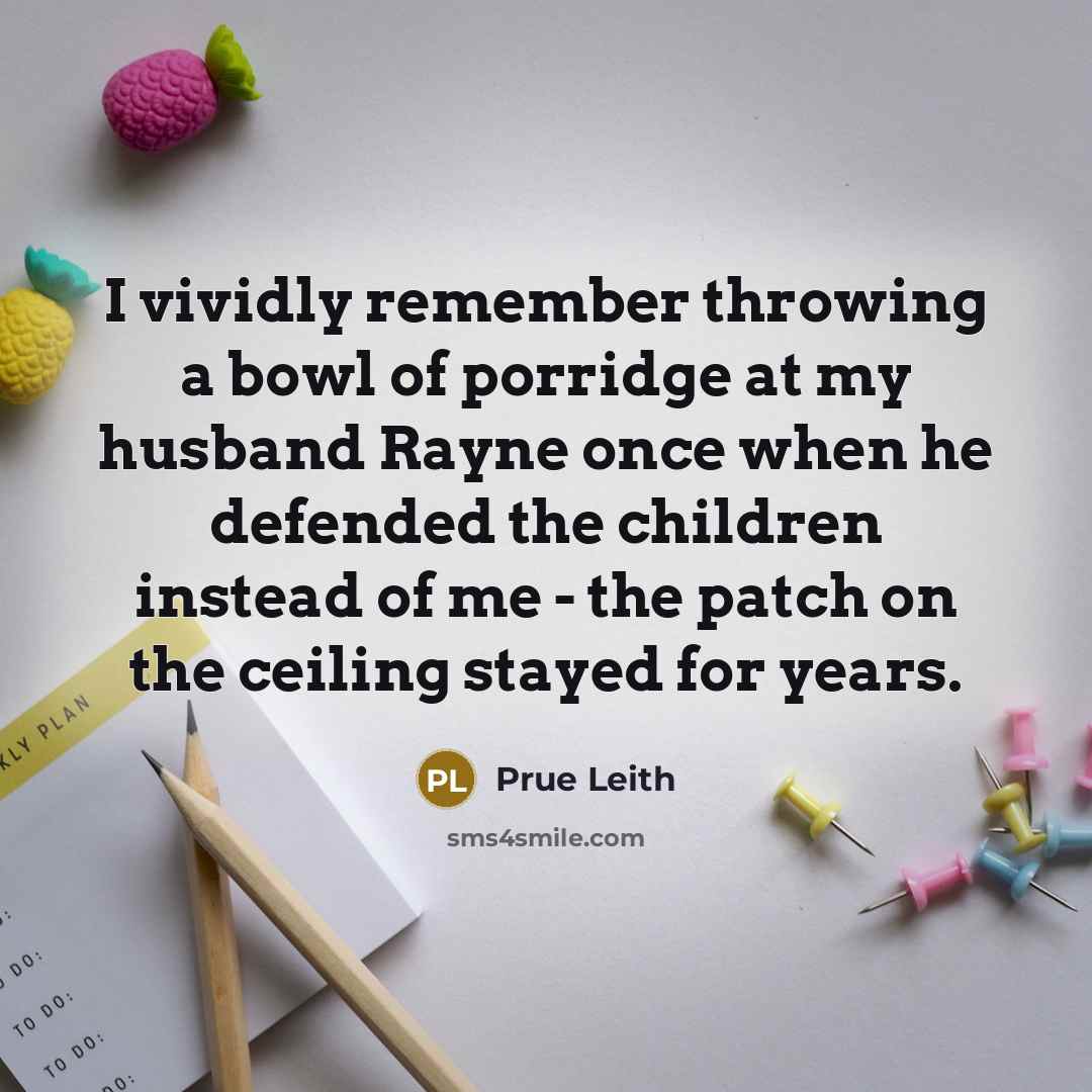 “I vividly remember throwing a bowl of porridge at my…” quote by Prue Leith