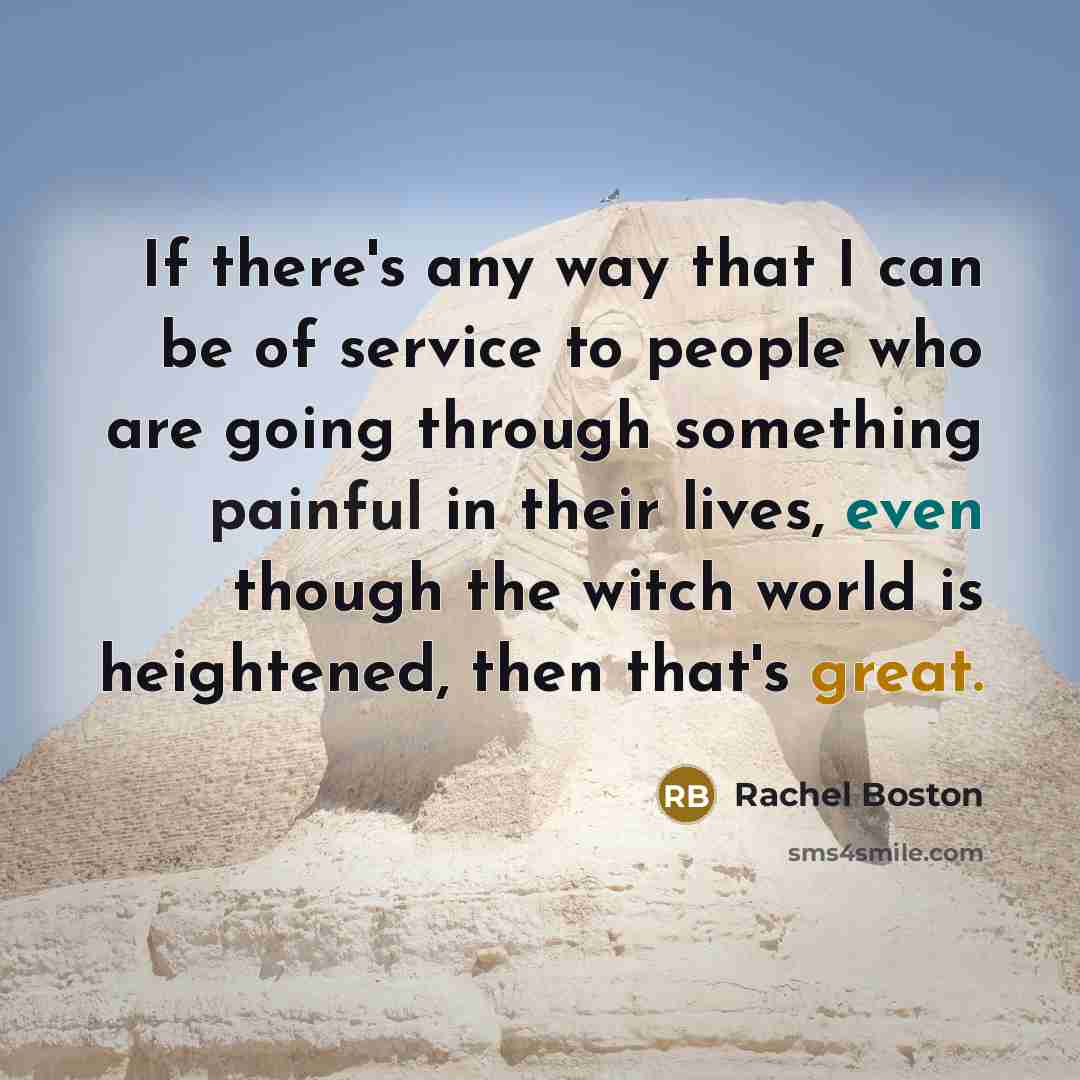 “If there's any way that I can be of service…” quote by Rachel Boston
