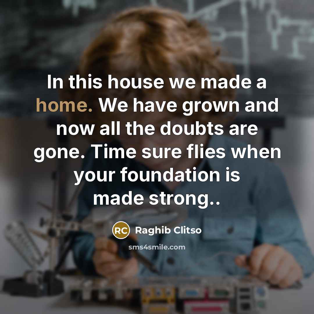 “In this house we made a home. We have grown…” quote by Raghib Clitso