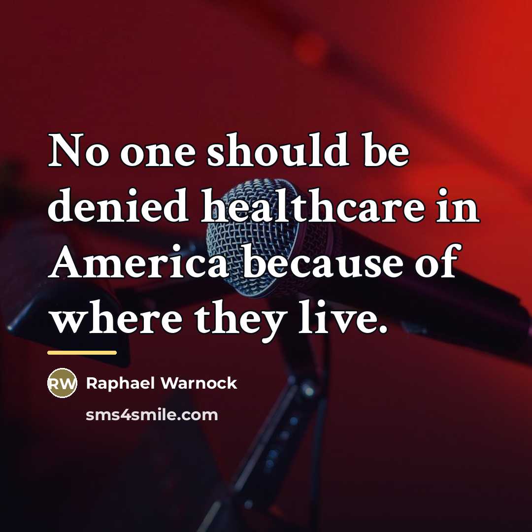 “No one should be denied healthcare in America because of…” quote by Raphael Warnock