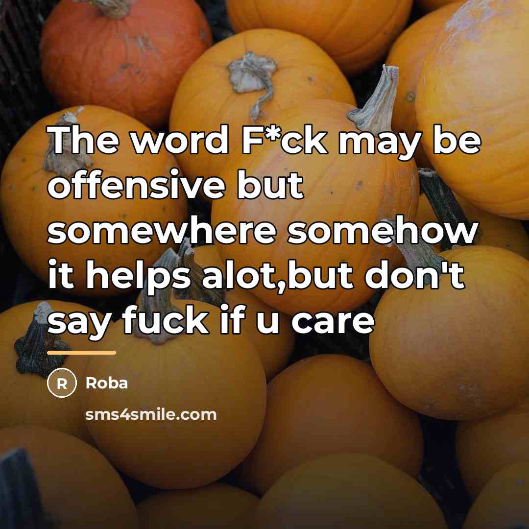 “The word F*ck may be offensive but somewhere somehow it…” quote by Roba