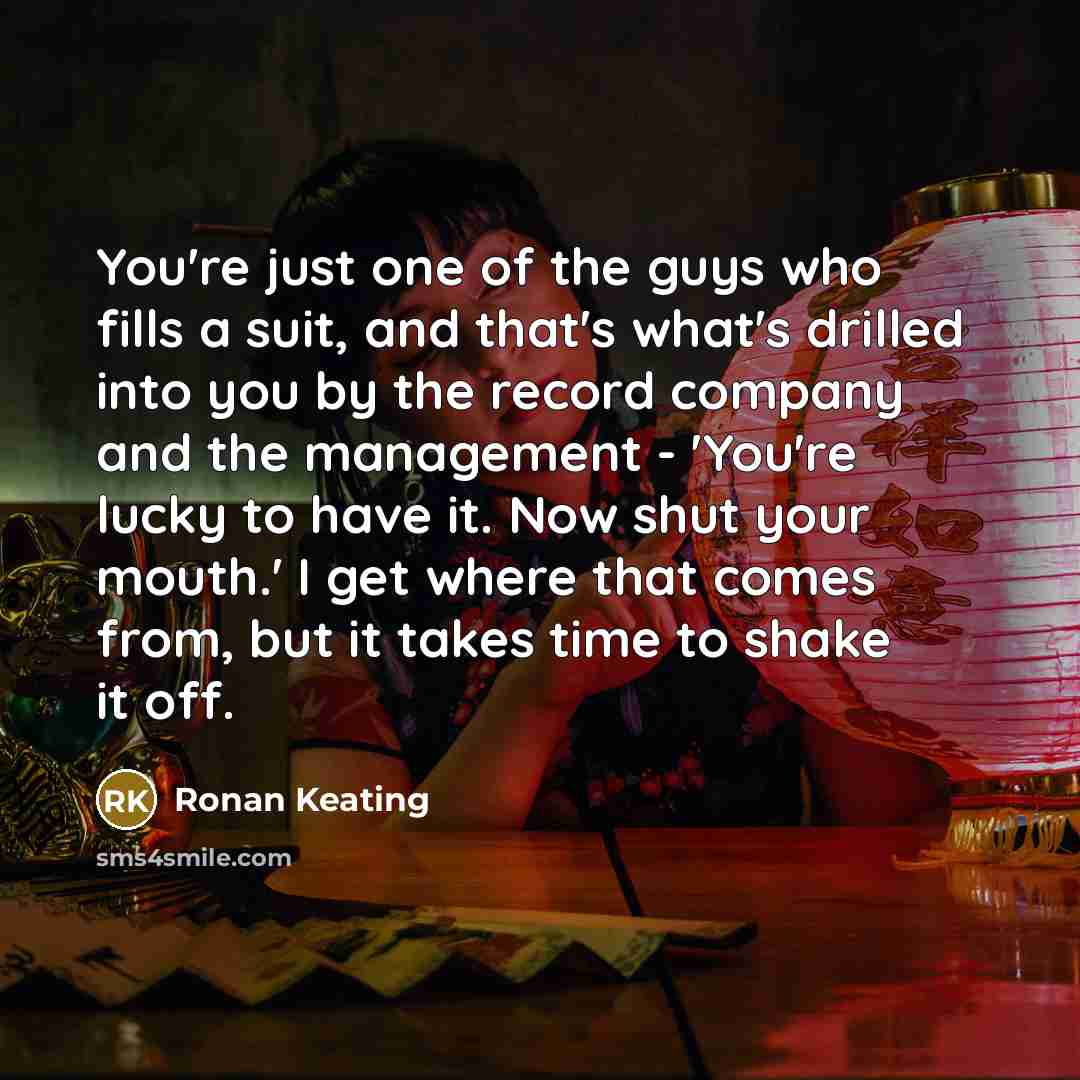 “You're just one of the guys who fills a suit,…” quote by Ronan Keating