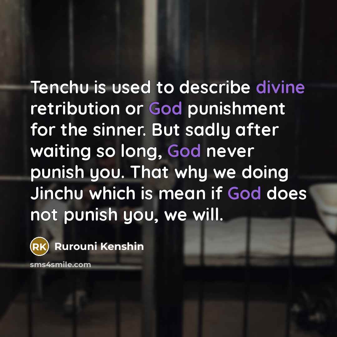 “Tenchu is used to describe divine retribution or God punishment…” quote by Rurouni Kenshin