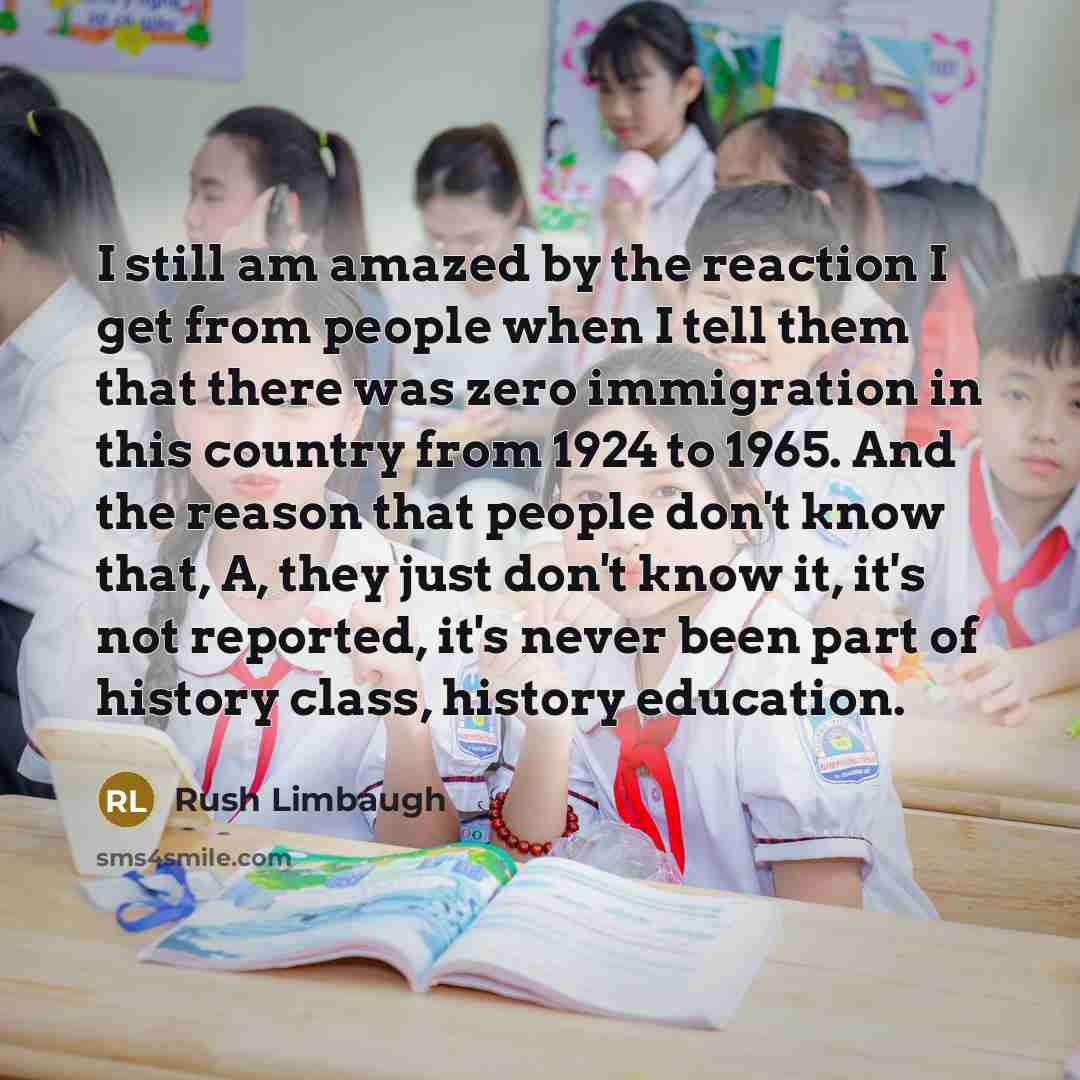“I still am amazed by the reaction I get from…” quote by Rush Limbaugh