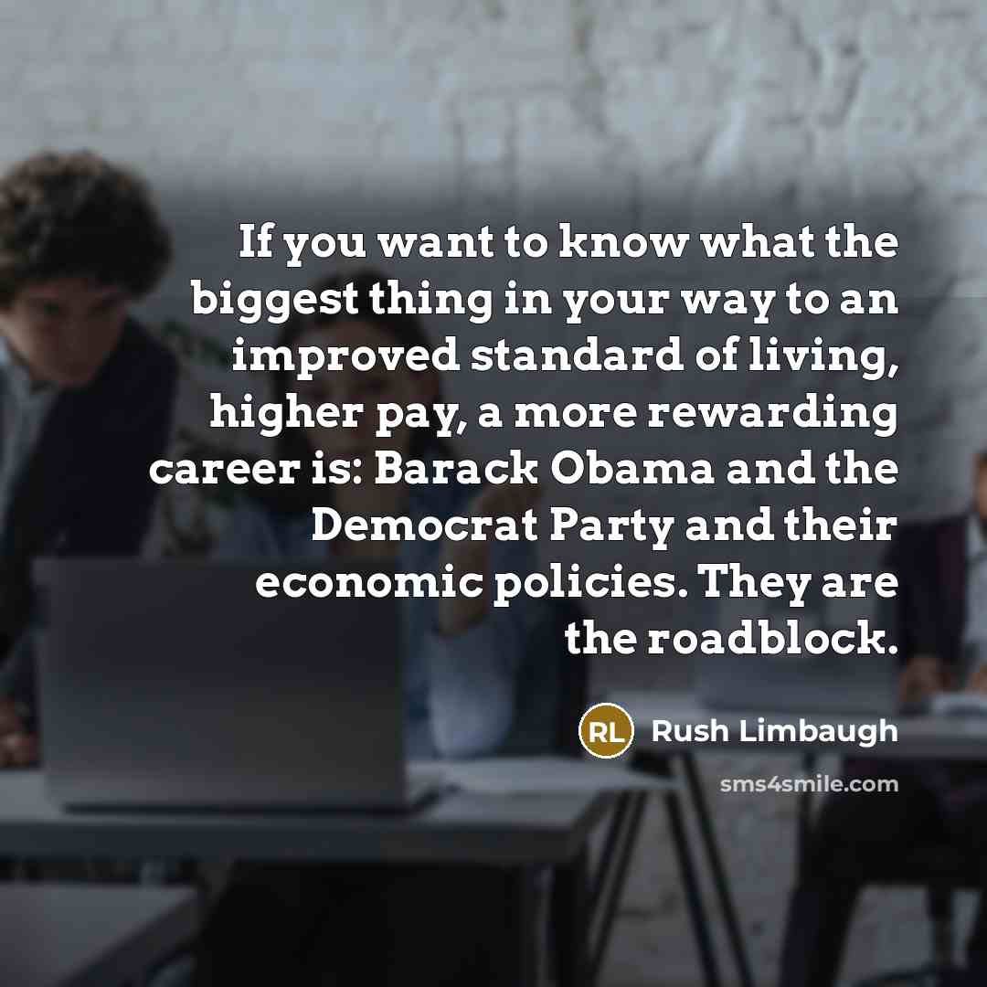 “If you want to know what the biggest thing in…” quote by Rush Limbaugh