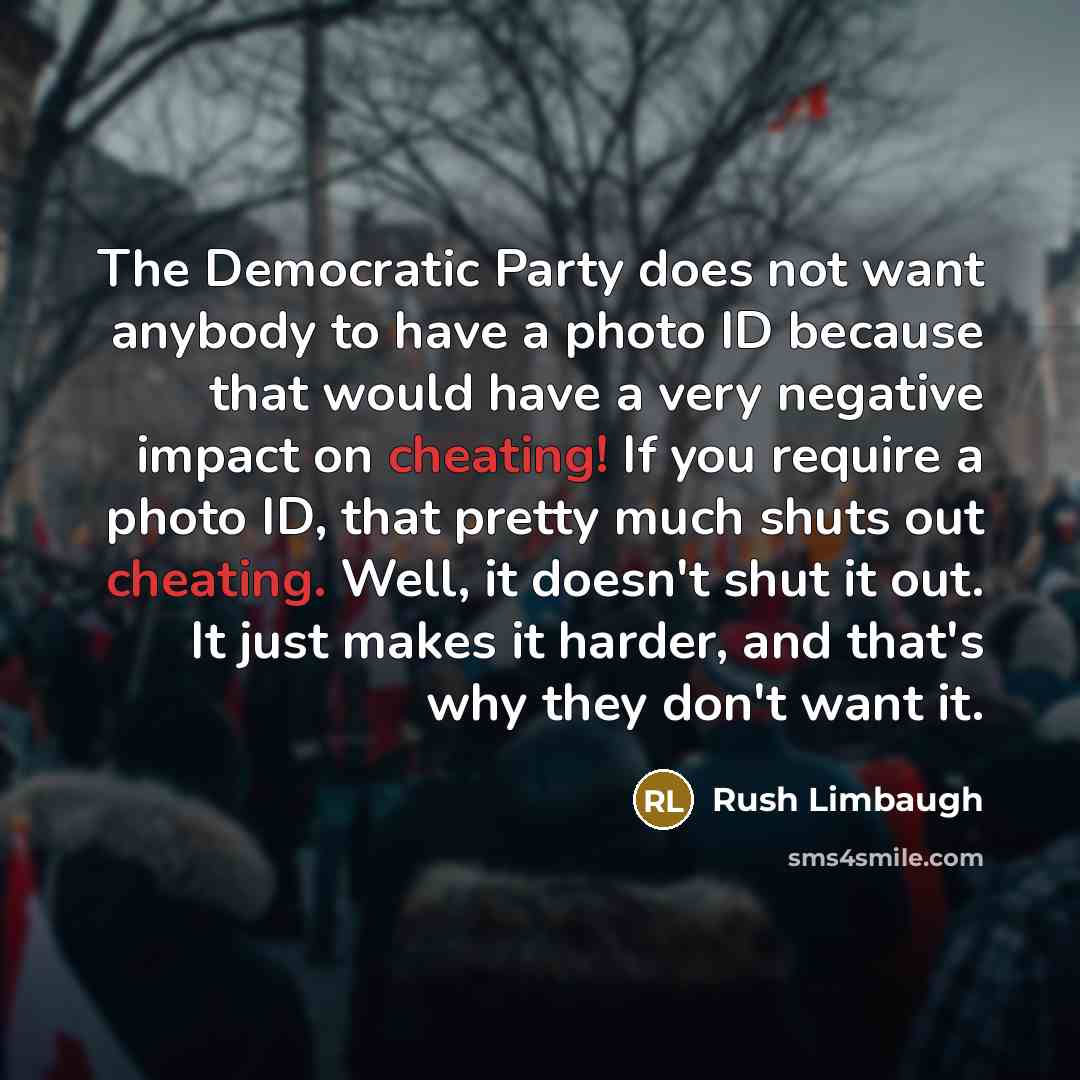 “The Democratic Party does not want anybody to have a…” quote by Rush Limbaugh