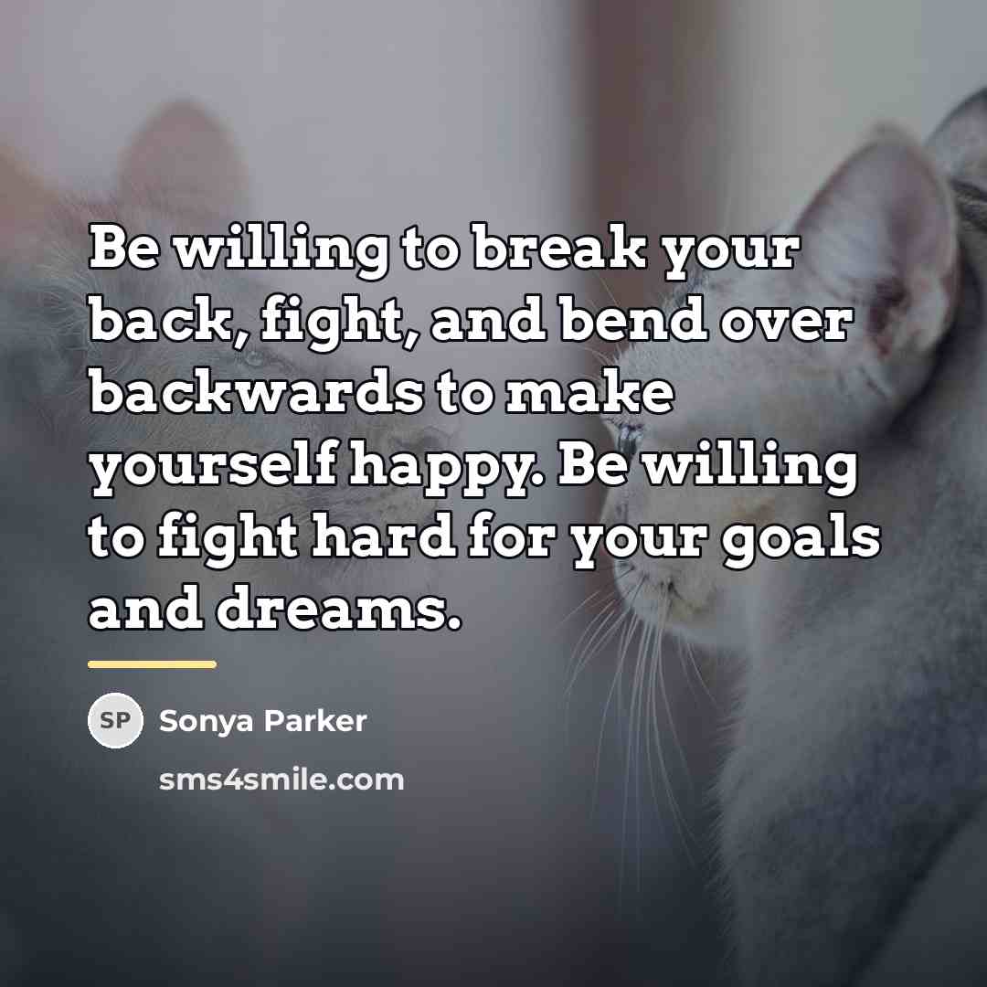 “Be willing to break your back, fight, and bend over…” quote by Sonya Parker