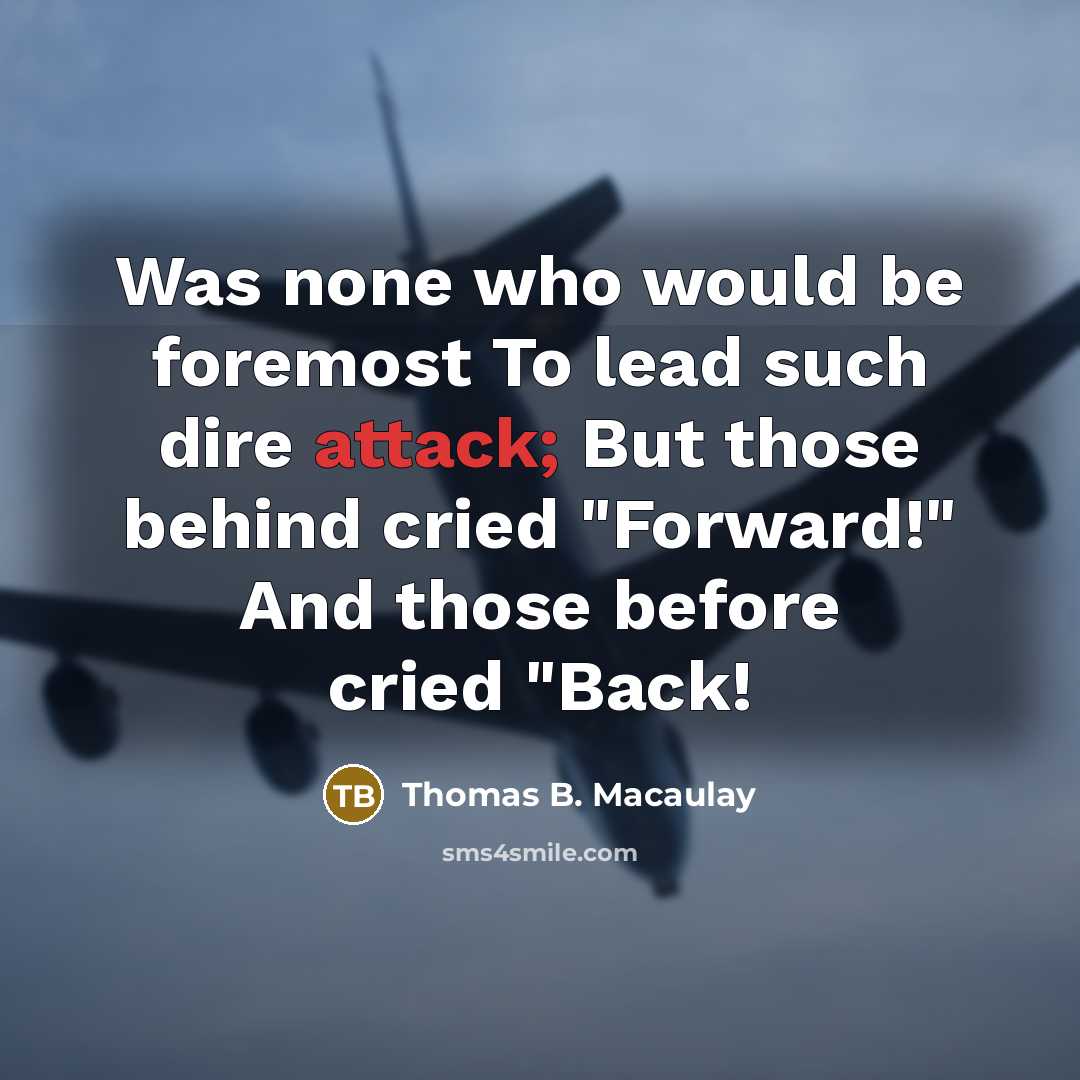 “Was none who would be foremost To lead such dire…” quote by Thomas B. Macaulay