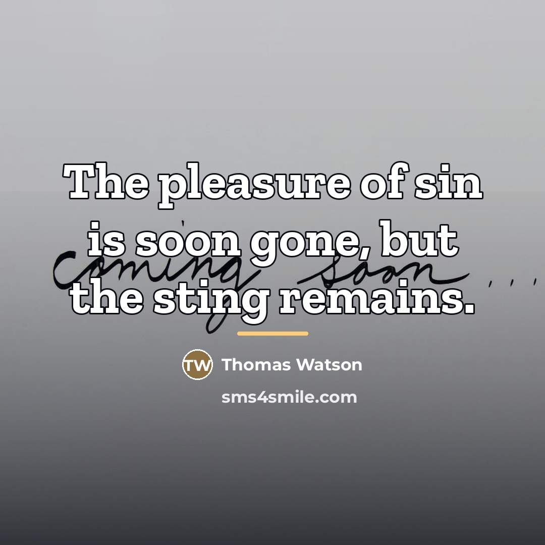 “The pleasure of sin is soon gone, but the sting…” quote by Thomas Watson