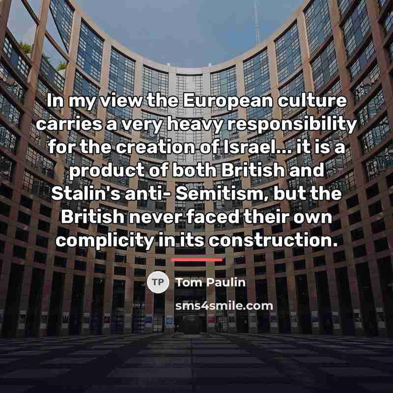 “In my view the European culture carries a very heavy…” quote by Tom Paulin