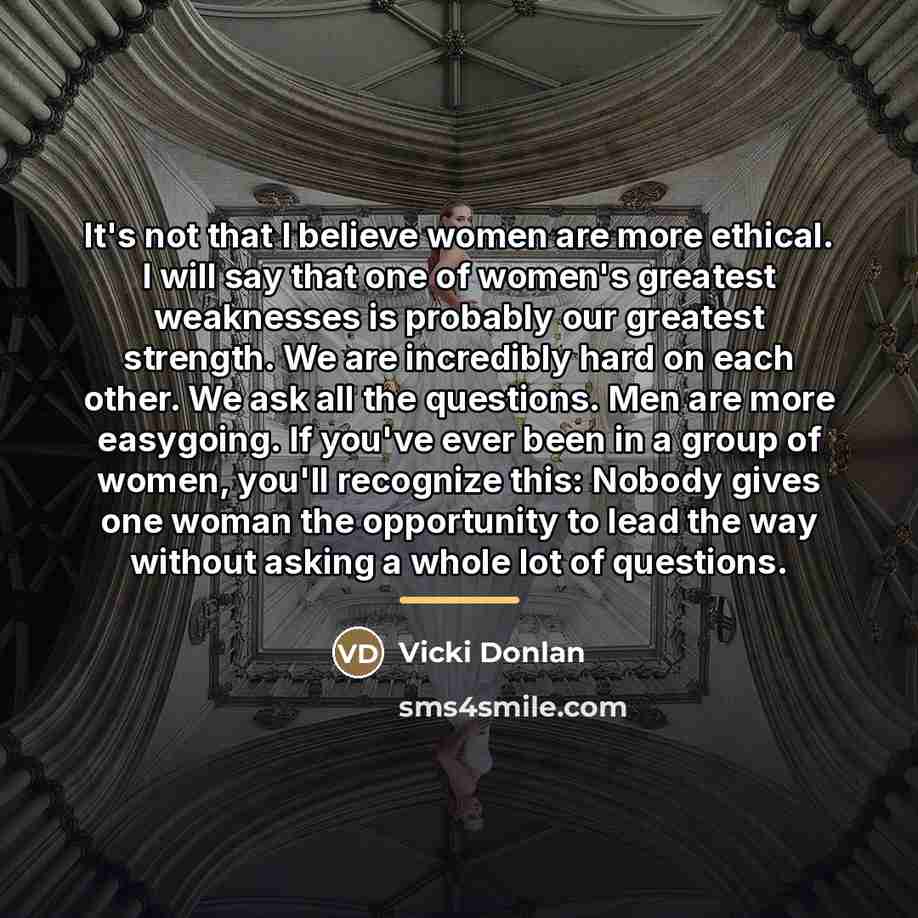 “It's not that I believe women are more ethical. I…” quote by Vicki Donlan