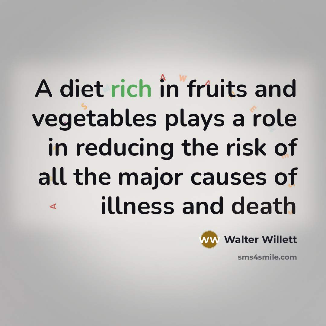 “A diet rich in fruits and vegetables plays a role…” quote by Walter Willett