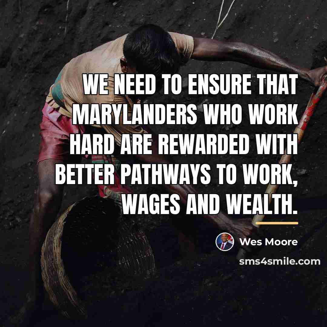 “We need to ensure that Marylanders who work hard are…” quote by Wes Moore