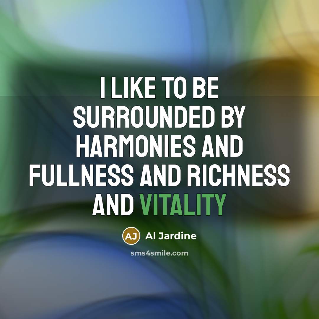 “I like to be surrounded by harmonies and fullness and…” quote by Al Jardine