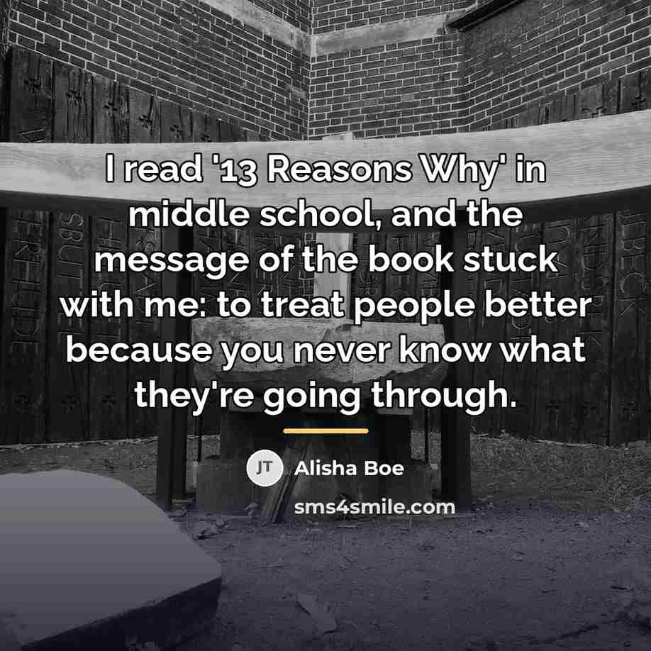 “I read '13 Reasons Why' in middle school, and the…” quote by Alisha Boe