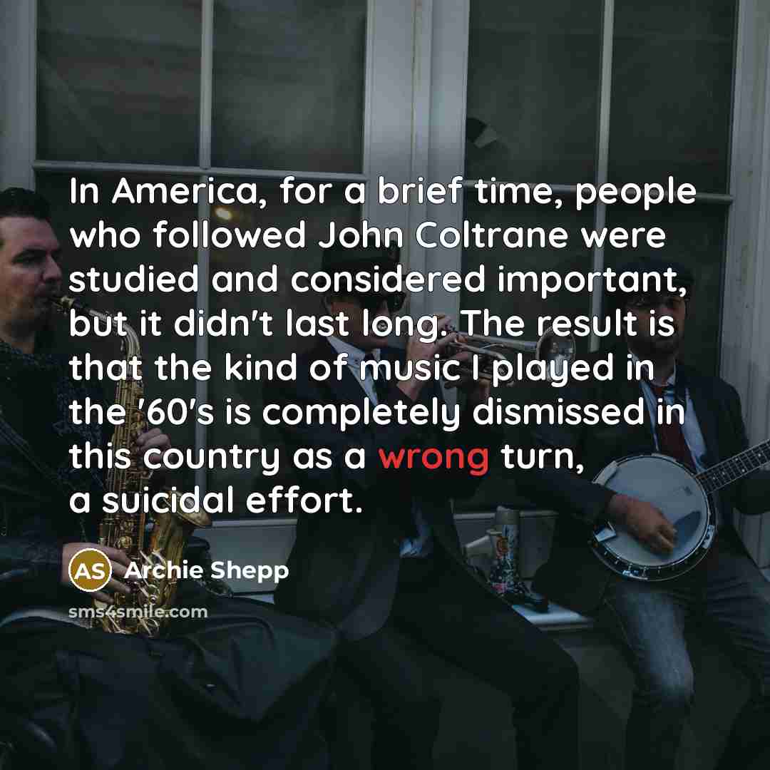 “In America, for a brief time, people who followed John…” quote by Archie Shepp