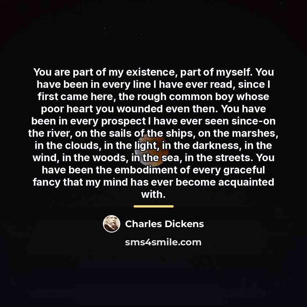 “You are part of my existence, part of myself. You…” quote by Charles Dickens