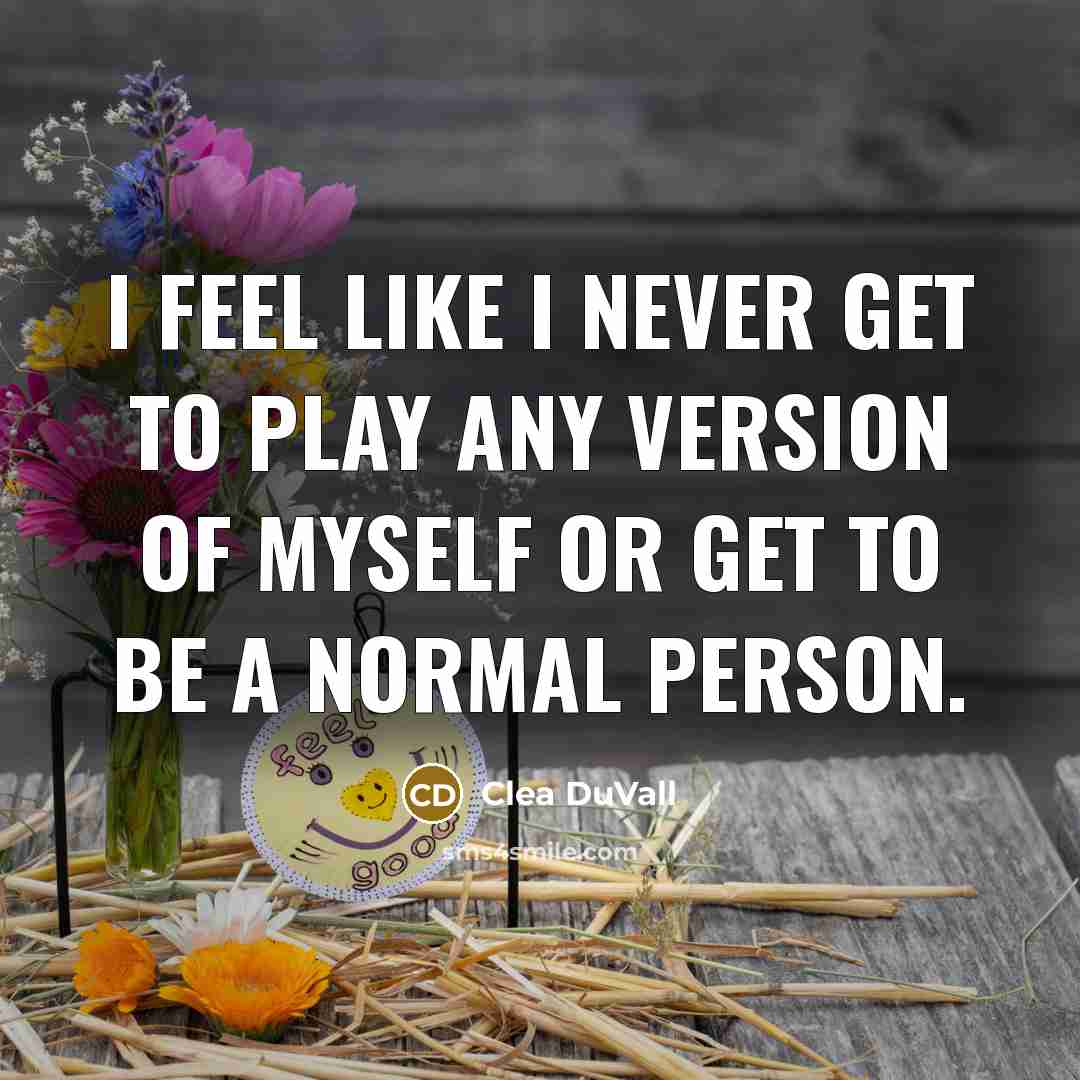“I feel like I never get to play any version of myself or get to be a normal person.” quote by Clea DuVall