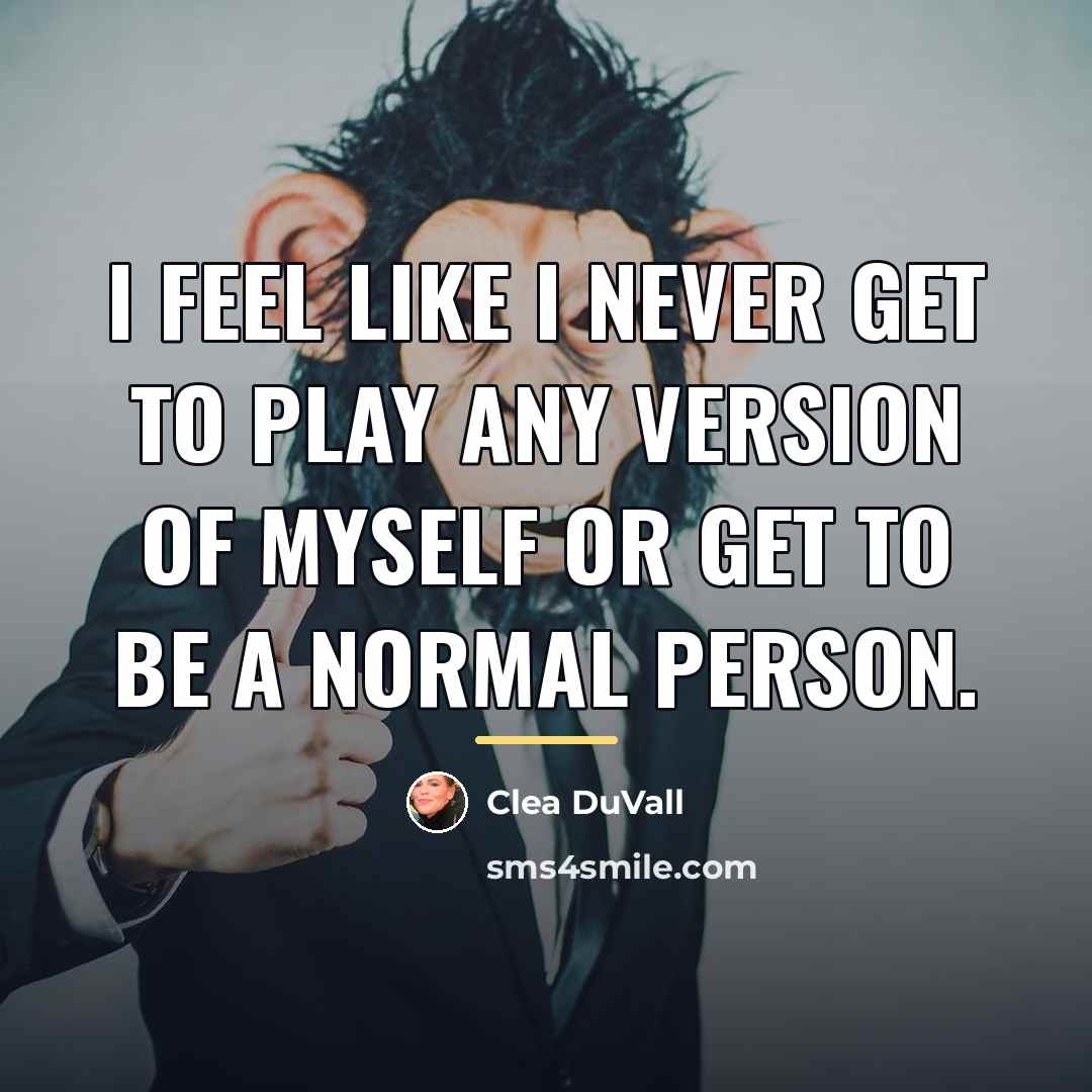 “I feel like I never get to play any version…” quote by Clea DuVall